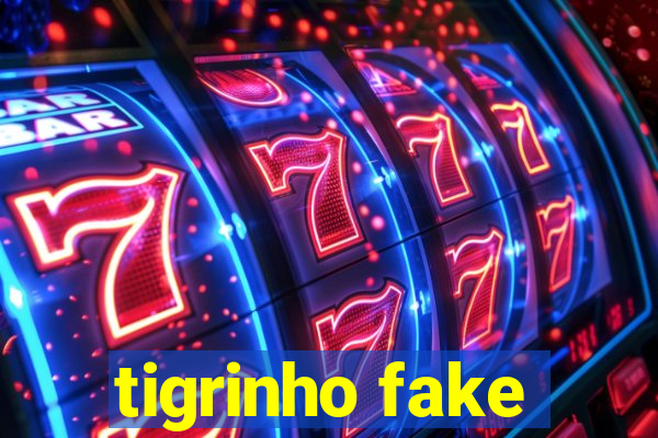 tigrinho fake